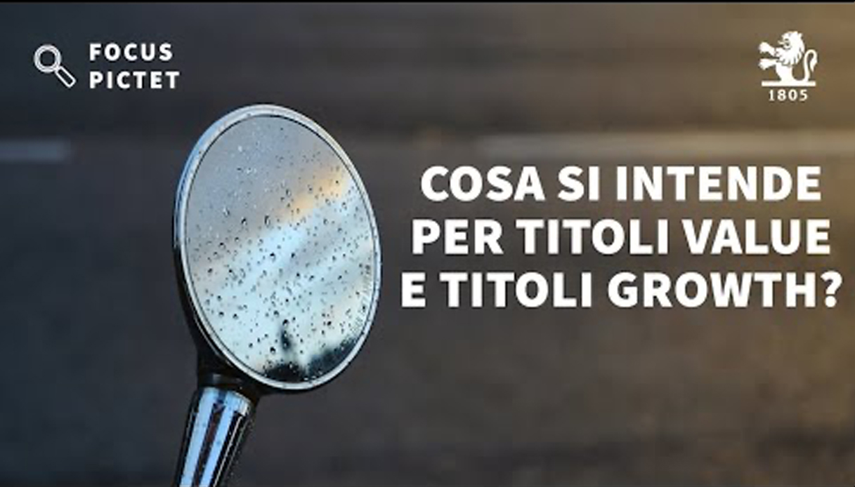Cosa si intende per titoli value e titoli growth?